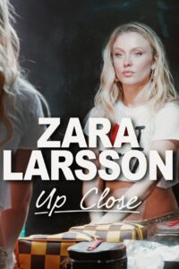 Zara Larsson – Up Close
