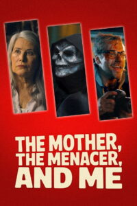 The Mother, the Menacer, and Me