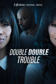 Double Double Trouble