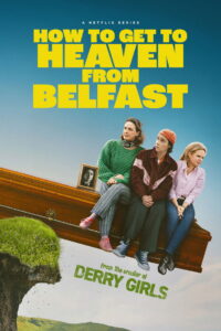 How to Get to Heaven from Belfast: Season 1